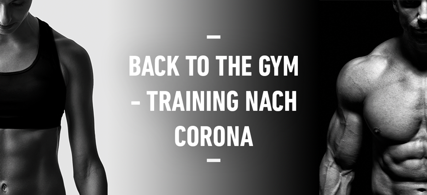 Back to the Gym: dein Training nach Corona